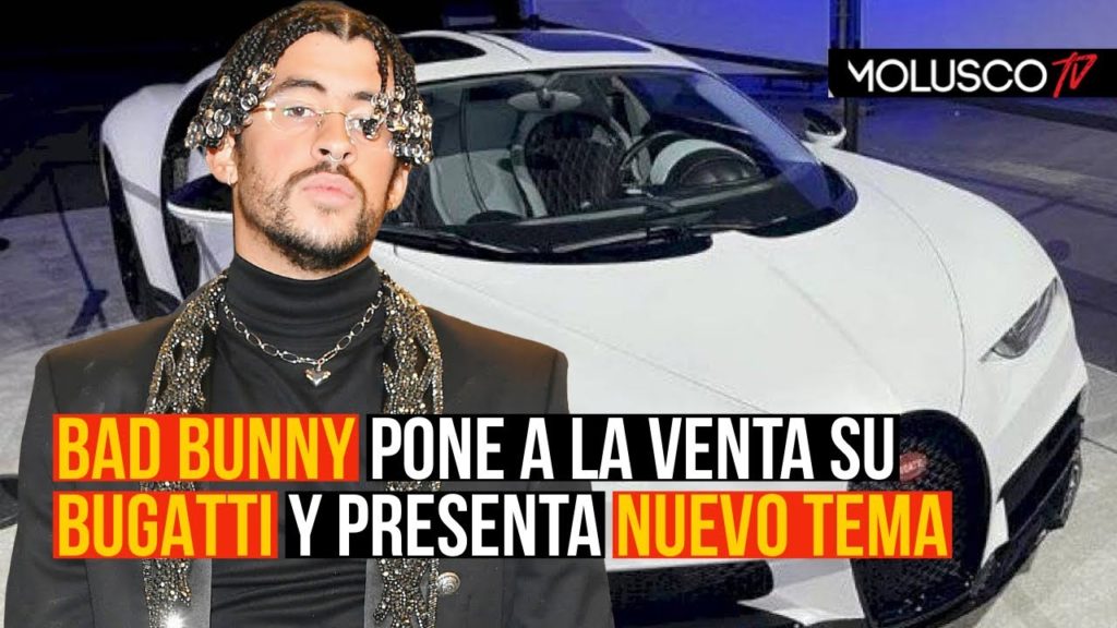 Bad Bunny vende su Bugatti para promocionar su álbum – ElGenero ...