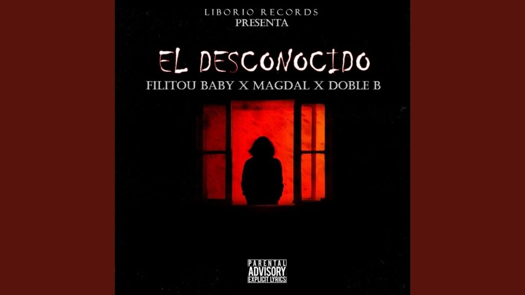 Filitou Baby, Magdal Y Doble B – El Desconocido – ElGenero Official Lo ...