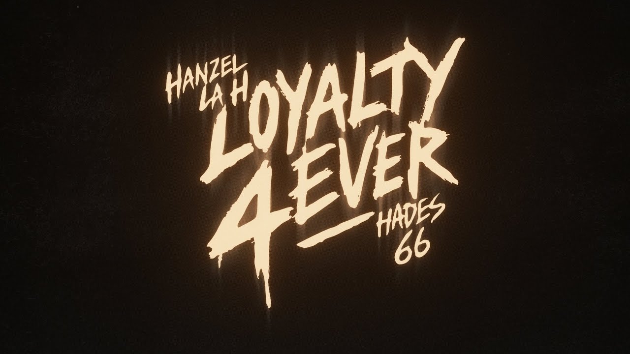 Hanzel La H Ft. Hades66 – Loyalty Forever – ElGenero Official Lo